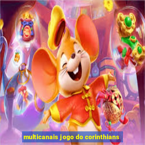 multicanais jogo do corinthians